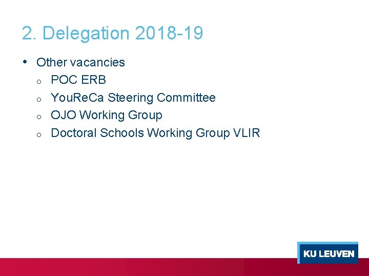 2. Delegation 2018 -19 • Other vacancies o o POC ERB You. Re. Ca