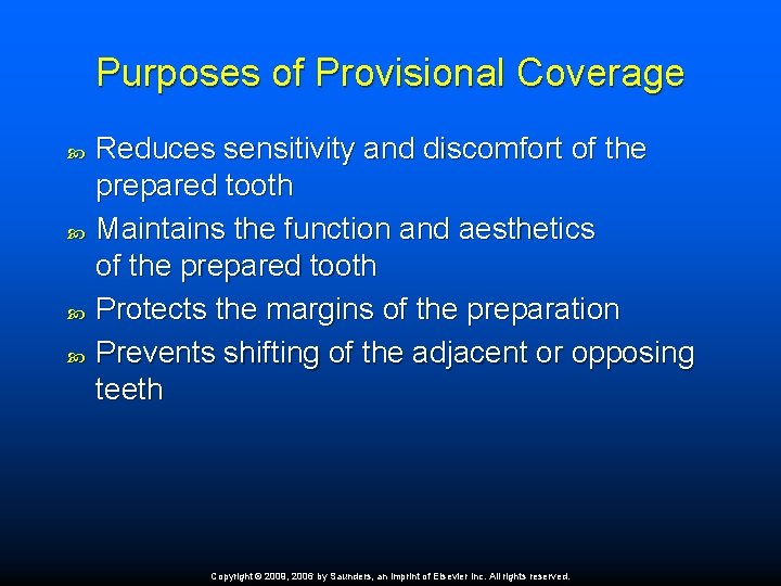 Purposes of Provisional Coverage Reduces sensitivity and discomfort of the prepared tooth Maintains the Purposes of Provisional Coverage Reduces sensitivity and discomfort of the prepared tooth Maintains the