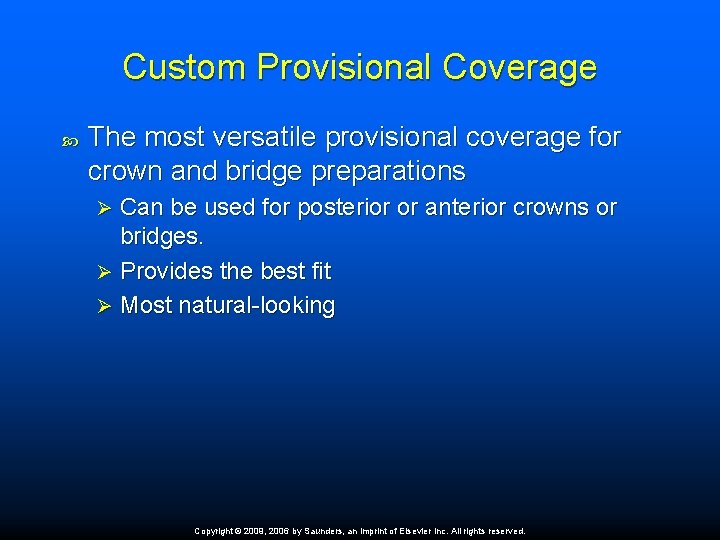 Custom Provisional Coverage The most versatile provisional coverage for crown and bridge preparations Can Custom Provisional Coverage The most versatile provisional coverage for crown and bridge preparations Can