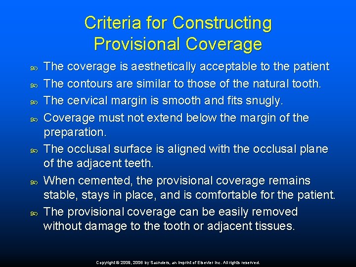 Criteria for Constructing Provisional Coverage The coverage is aesthetically acceptable to the patient The Criteria for Constructing Provisional Coverage The coverage is aesthetically acceptable to the patient The