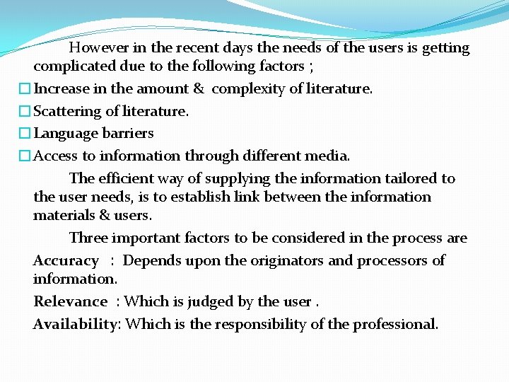  However in the recent days the needs of the users is getting complicated