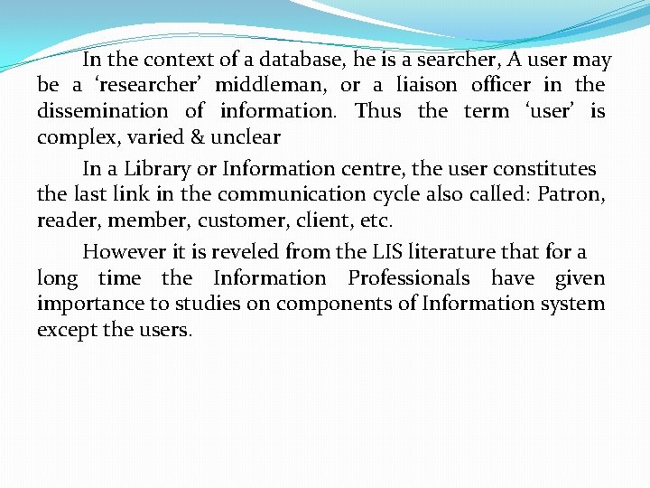 In the context of a database, he is a searcher, A user may be