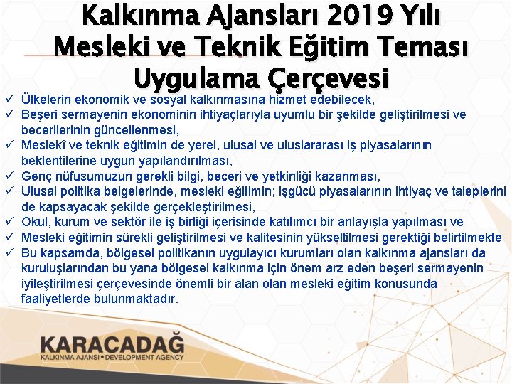 Kalkınma Ajansları 2019 Yılı Mesleki ve Teknik Eğitim Teması Uygulama Çerçevesi ü Ülkelerin ekonomik