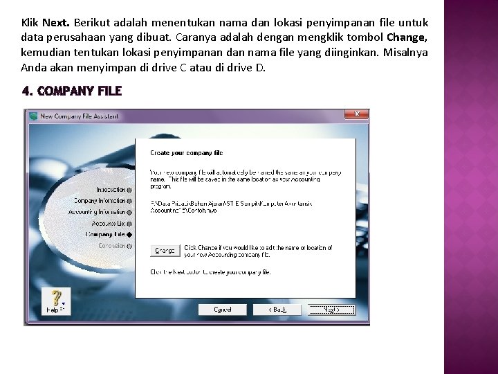 Klik Next. Berikut adalah menentukan nama dan lokasi penyimpanan file untuk data perusahaan yang