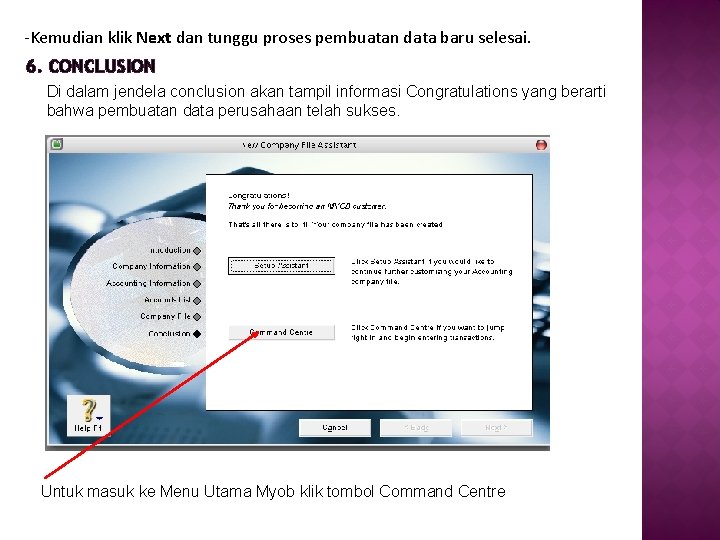 -Kemudian klik Next dan tunggu proses pembuatan data baru selesai. 6. CONCLUSION Di dalam