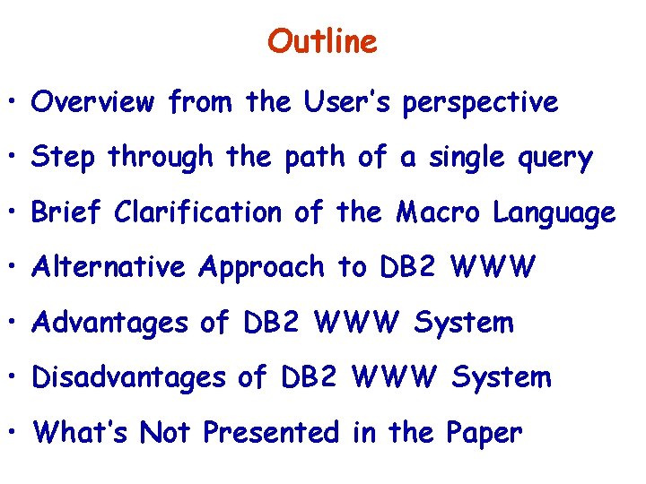 Outline • Overview from the User’s perspective • Step through the path of a