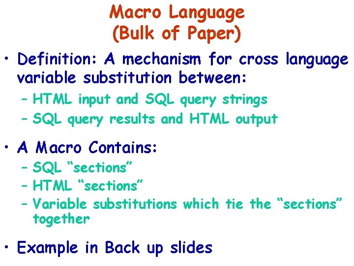Macro Language (Bulk of Paper) • Definition: A mechanism for cross language variable substitution Macro Language (Bulk of Paper) • Definition: A mechanism for cross language variable substitution