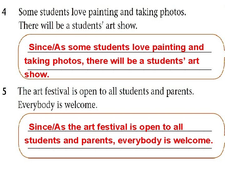 Since/As some students love painting and taking photos, there will be a students’ art