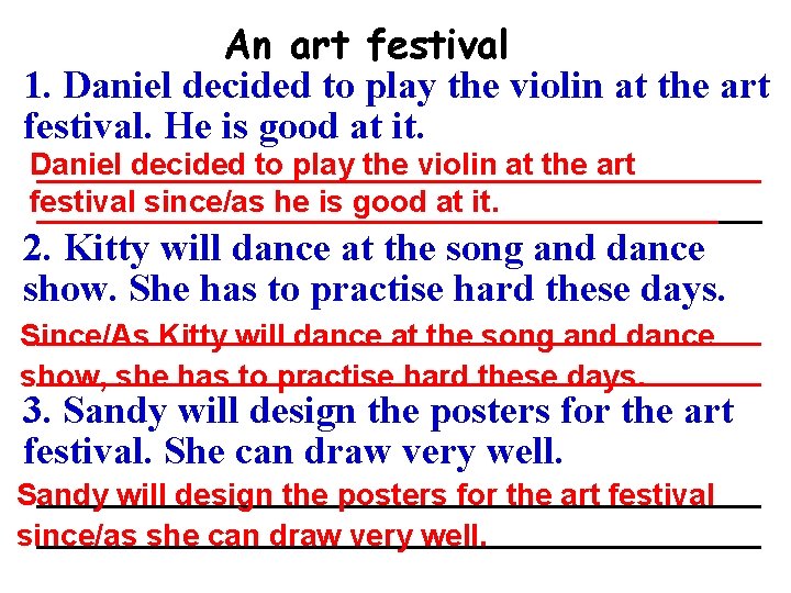 An art festival 1. Daniel decided to play the violin at the art festival.