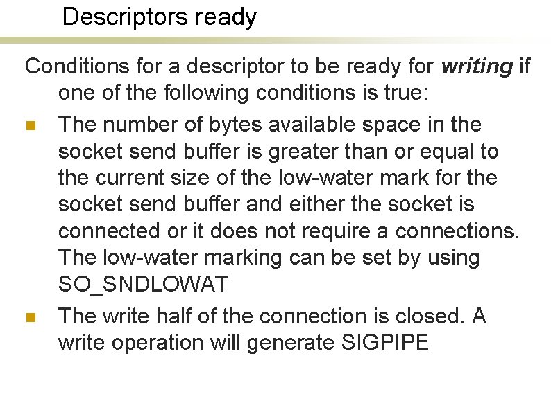 Descriptors ready Conditions for a descriptor to be ready for writing if one of