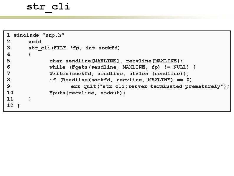 str_cli 1 #include "unp. h" 2 void 3 str_cli(FILE *fp, int sockfd) 4 {