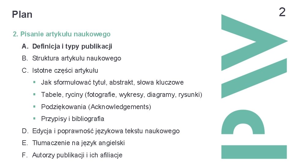 2 Plan 2. Pisanie artykułu naukowego A. Definicja i typy publikacji B. Struktura artykułu