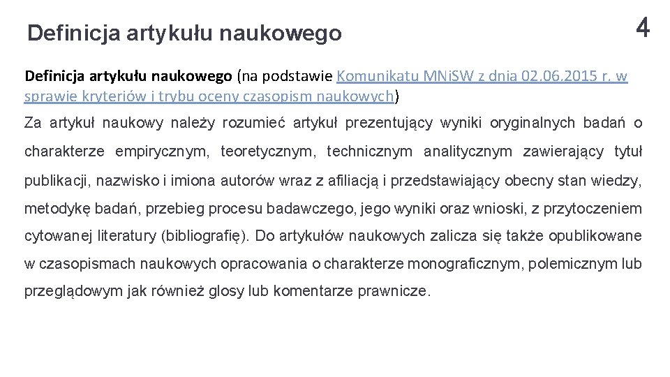 Definicja artykułu naukowego 4 Definicja artykułu naukowego (na podstawie Komunikatu MNi. SW z dnia