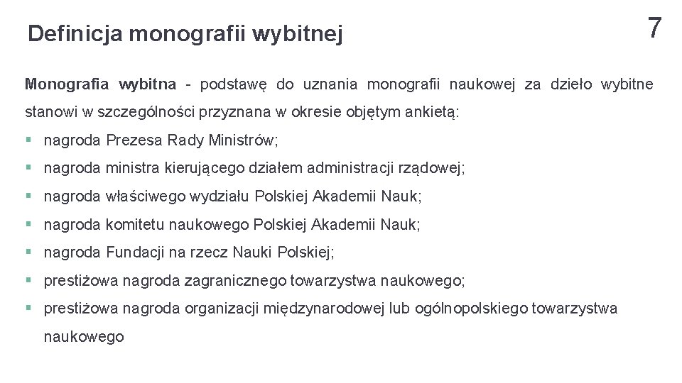 Definicja monografii wybitnej 7 Monografia wybitna - podstawę do uznania monografii naukowej za dzieło