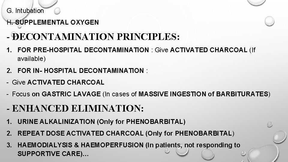G. Intubation H. SUPPLEMENTAL OXYGEN - DECONTAMINATION PRINCIPLES: 1. FOR PRE-HOSPITAL DECONTAMINATION : Give