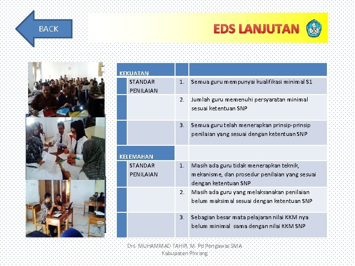 EDS LANJUTAN BACK KEKUATAN STANDAR PENILAIAN 1. 2. Jumlah guru memenuhi persyaratan minimal sesuai