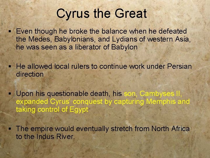 Cyrus the Great § Even though he broke the balance when he defeated the