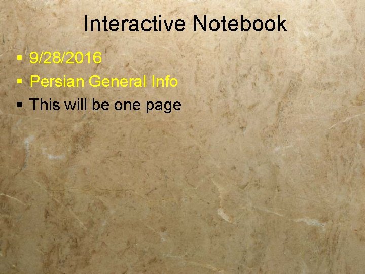 Interactive Notebook § 9/28/2016 § Persian General Info § This will be one page