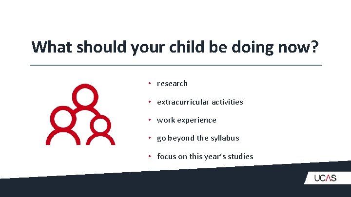 What should your child be doing now? • research • extracurricular activities • work