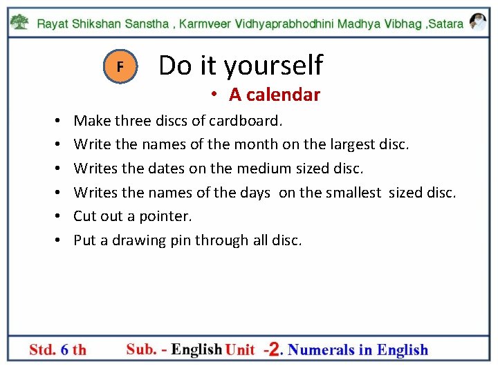 F Do it yourself • A calendar • • • Make three discs of