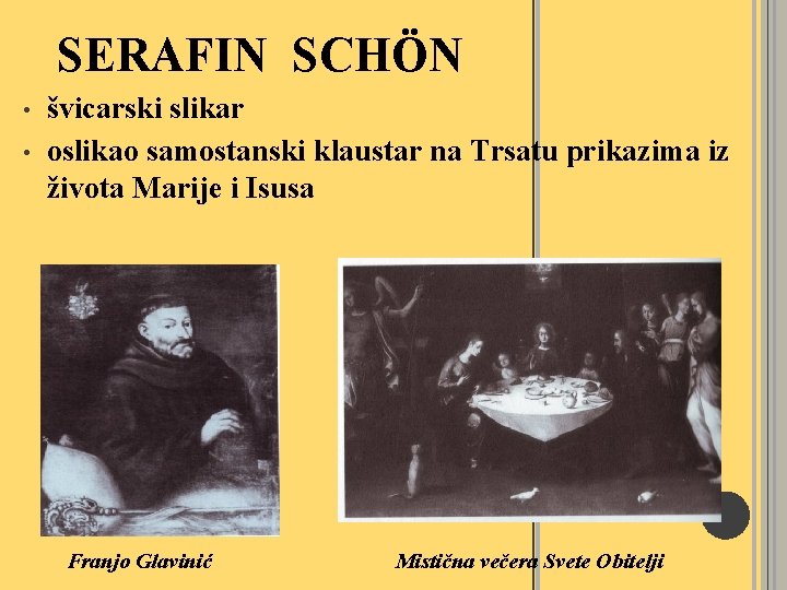 SERAFIN SCHÖN • • švicarski slikar oslikao samostanski klaustar na Trsatu prikazima iz života