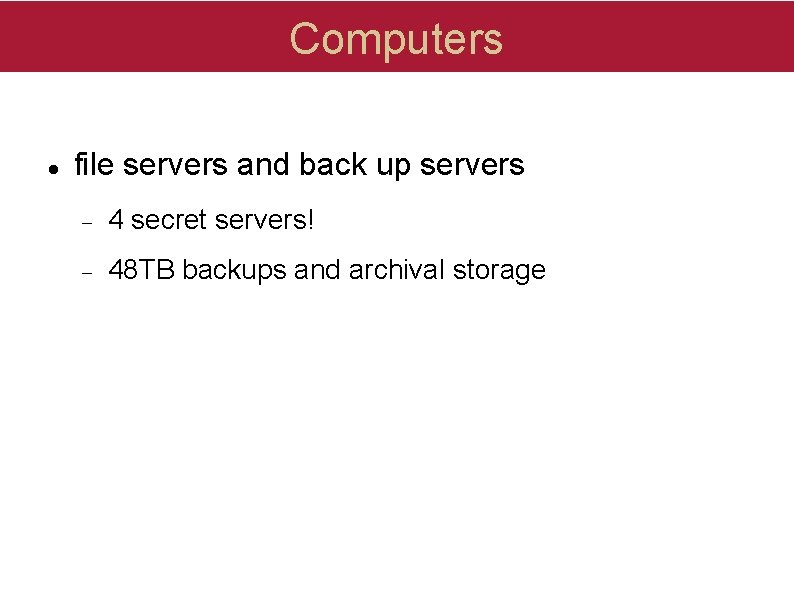Computers file servers and back up servers 4 secret servers! 48 TB backups and Computers file servers and back up servers 4 secret servers! 48 TB backups and