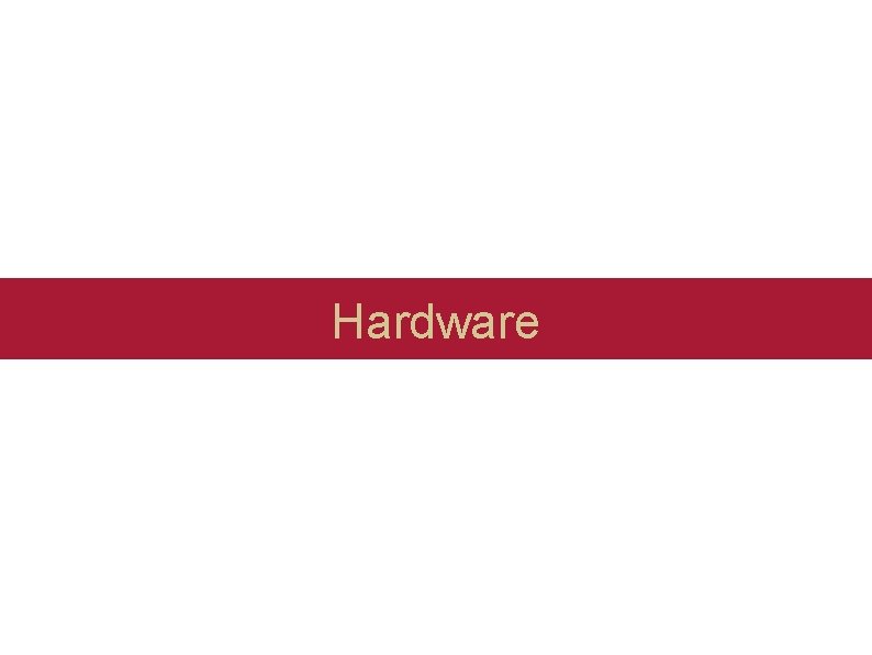 Hardware Hardware