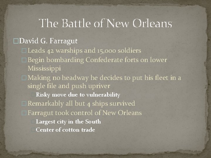 The Battle of New Orleans �David G. Farragut � Leads 42 warships and 15,