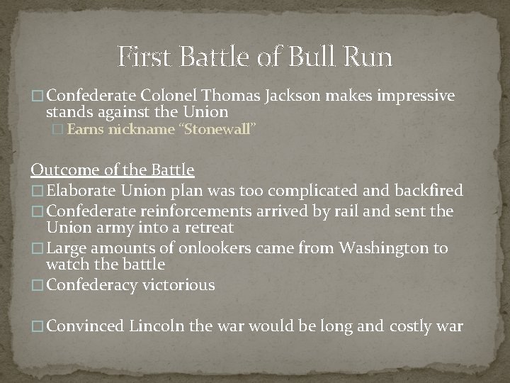First Battle of Bull Run � Confederate Colonel Thomas Jackson makes impressive stands against