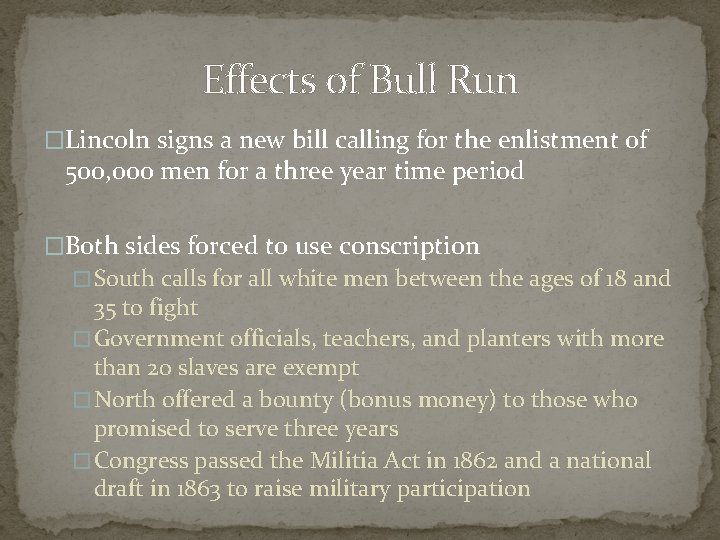 Effects of Bull Run �Lincoln signs a new bill calling for the enlistment of