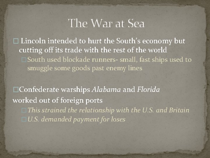 The War at Sea � Lincoln intended to hurt the South’s economy but cutting