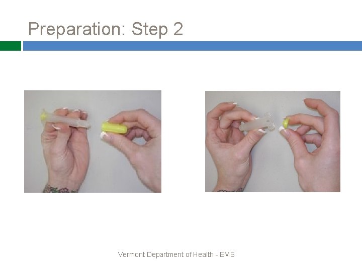 Preparation: Step 2 Vermont Department of Health - EMS 