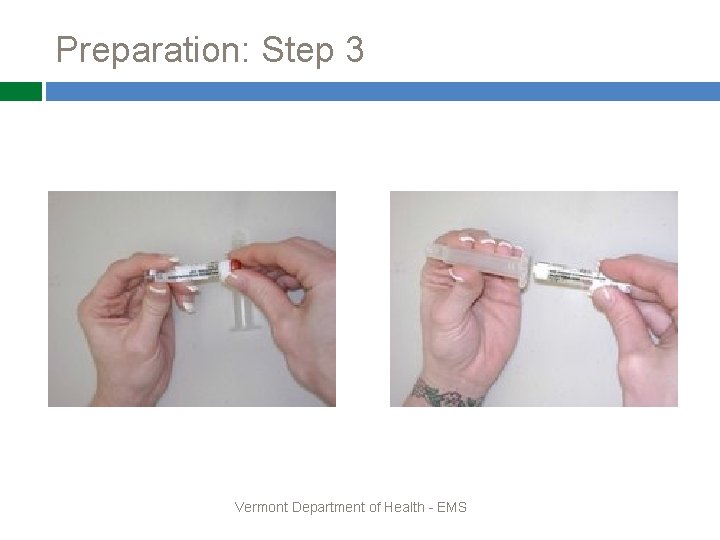 Preparation: Step 3 Vermont Department of Health - EMS 