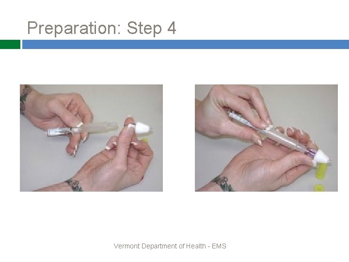 Preparation: Step 4 Vermont Department of Health - EMS 