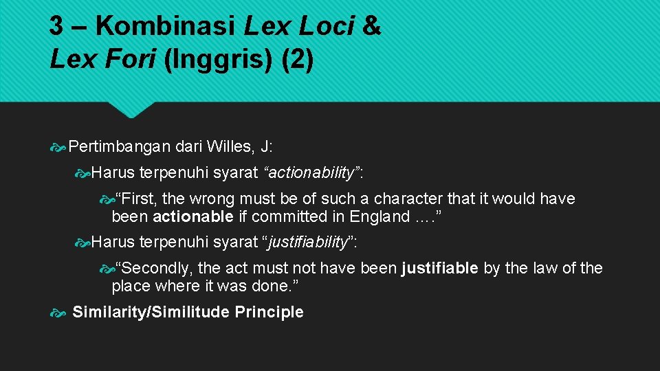 3 – Kombinasi Lex Loci & Lex Fori (Inggris) (2) Pertimbangan dari Willes, J:
