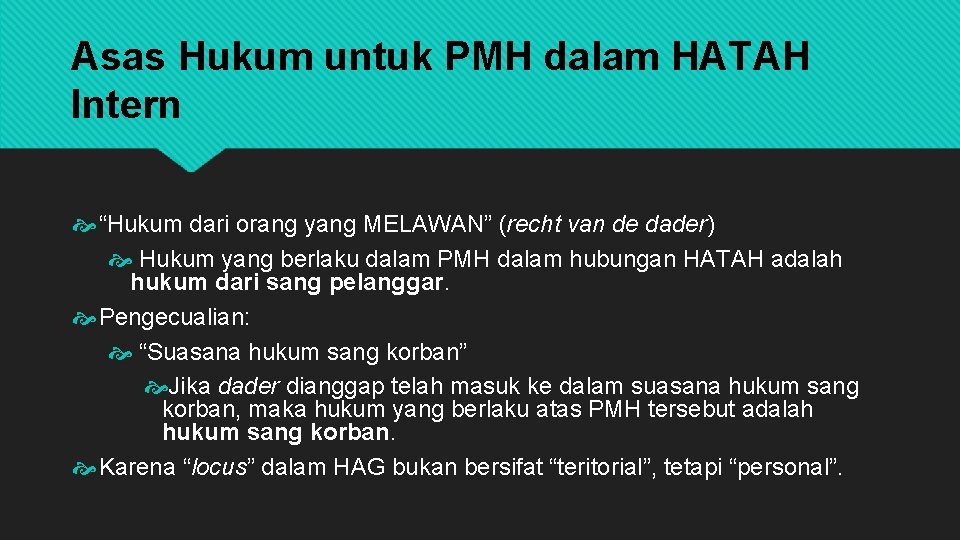 Asas Hukum untuk PMH dalam HATAH Intern “Hukum dari orang yang MELAWAN” (recht van