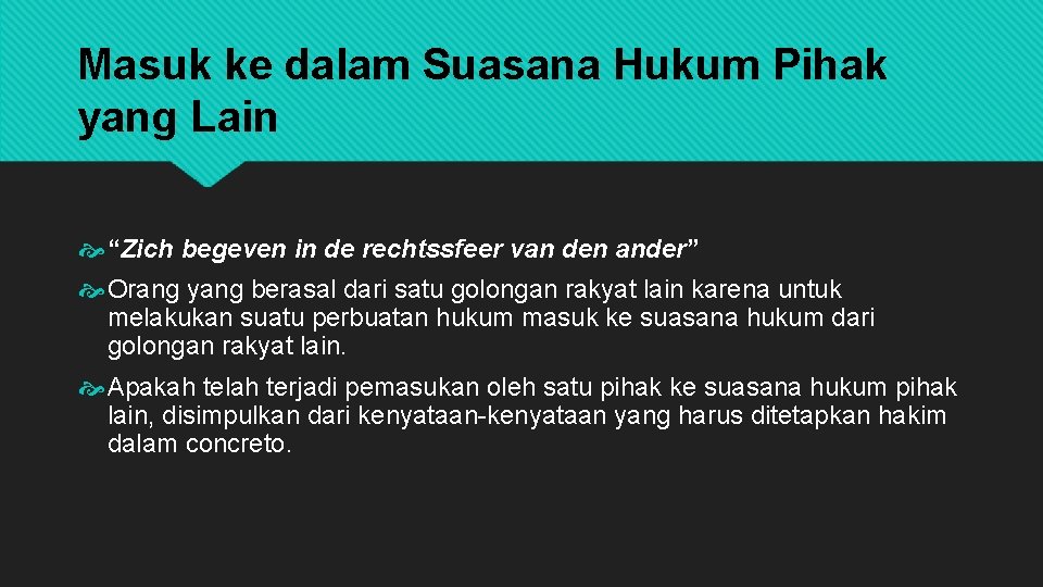 Masuk ke dalam Suasana Hukum Pihak yang Lain “Zich begeven in de rechtssfeer van