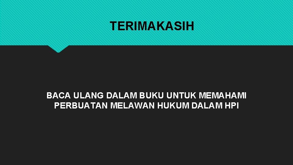 TERIMAKASIH BACA ULANG DALAM BUKU UNTUK MEMAHAMI PERBUATAN MELAWAN HUKUM DALAM HPI 