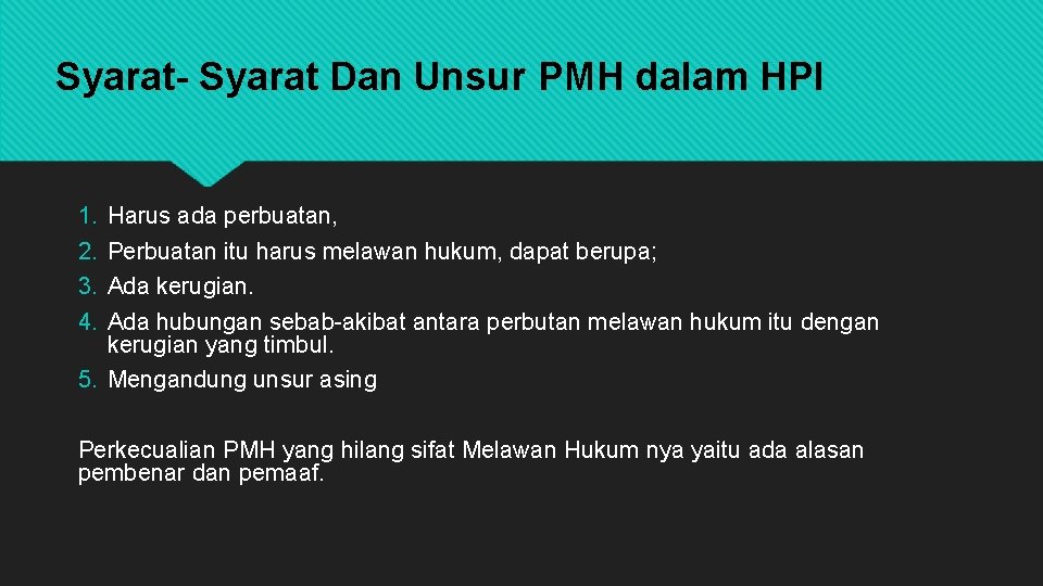 Syarat- Syarat Dan Unsur PMH dalam HPI 1. 2. 3. 4. Harus ada perbuatan,