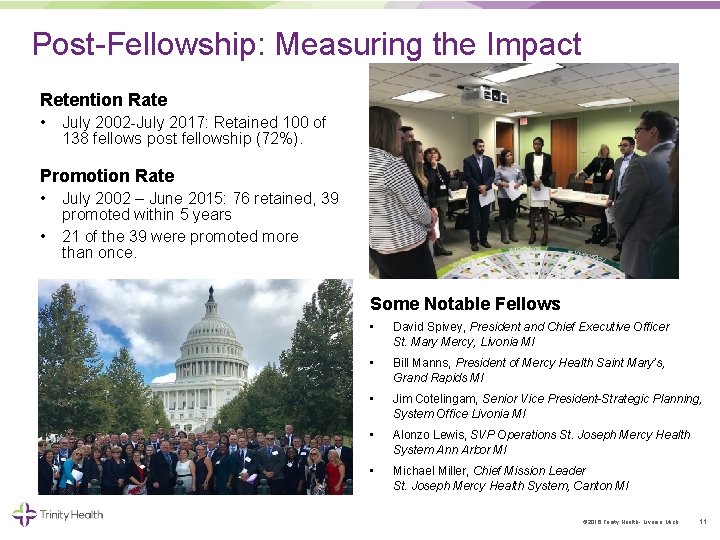 Post Fellowship: Measuring the Impact Retention Rate • July 2002 July 2017: Retained 100