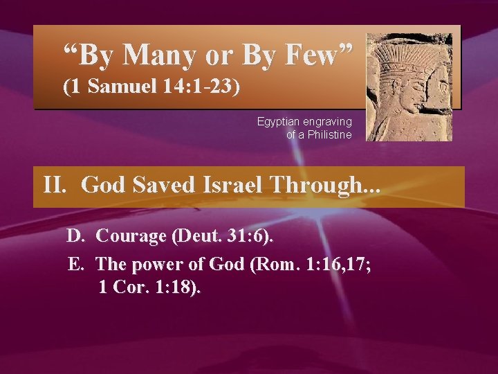 “By Many or By Few” (1 Samuel 14: 1 -23) Egyptian engraving of a