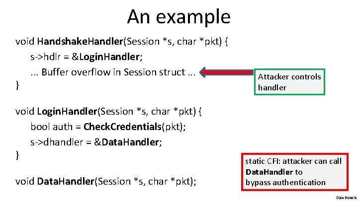 An example void Handshake. Handler(Session *s, char *pkt) { s->hdlr = &Login. Handler; .