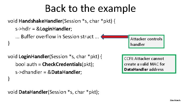 Back to the example void Handshake. Handler(Session *s, char *pkt) { s->hdlr = &Login.