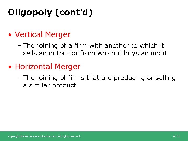 Oligopoly (cont'd) • Vertical Merger – The joining of a firm with another to