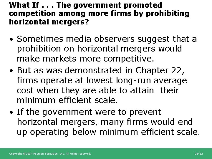 What If. . . The government promoted competition among more firms by prohibiting horizontal