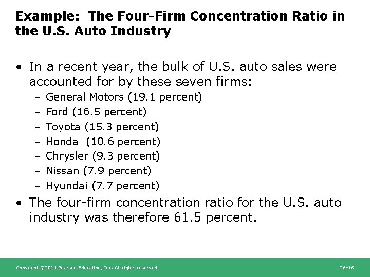 Example: The Four-Firm Concentration Ratio in the U. S. Auto Industry • In a