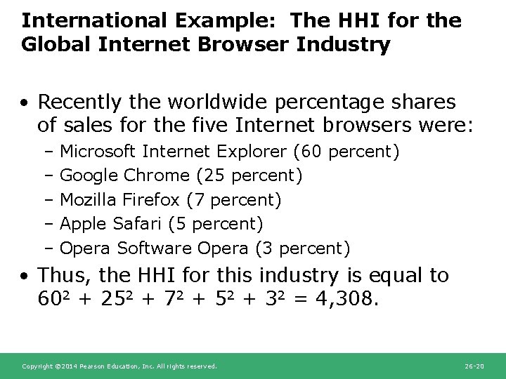 International Example: The HHI for the Global Internet Browser Industry • Recently the worldwide