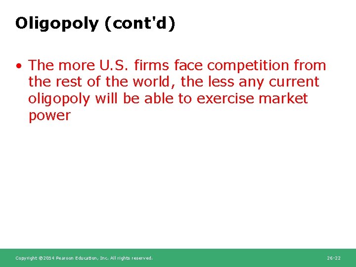 Oligopoly (cont'd) • The more U. S. firms face competition from the rest of