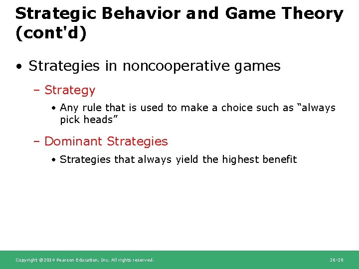 Strategic Behavior and Game Theory (cont'd) • Strategies in noncooperative games – Strategy •