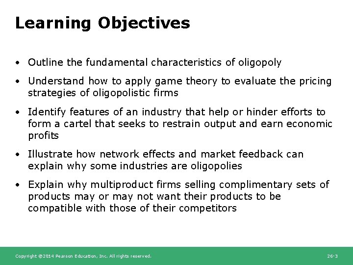 Learning Objectives • Outline the fundamental characteristics of oligopoly • Understand how to apply